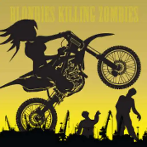 Free play online Blondies Killing Zombies APK Free play online Blondies Killing Zombies APK