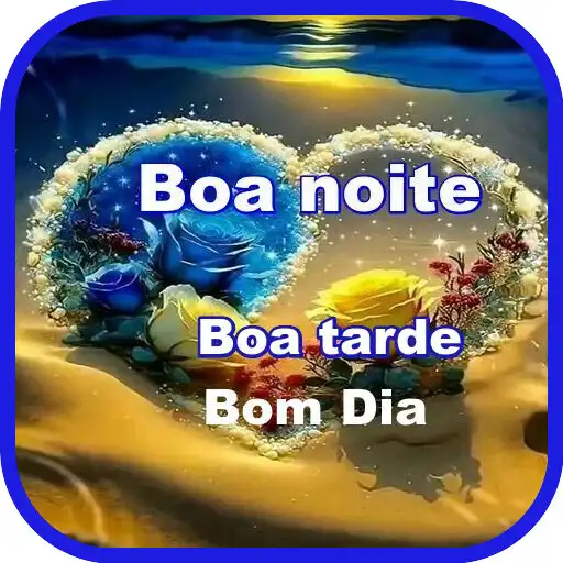 Play Boa Noite, Boa Tarde e Bom Dia APK