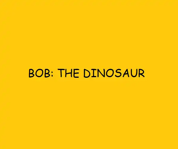 Play Bob: The Dinosaur  and enjoy Bob: The Dinosaur with UptoPlay