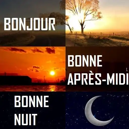 Play BONJOUR, APRÈS-MIDI, SOIR NUIT APK