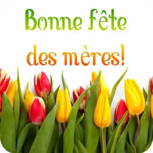 Play Bonne fête des mères 2023 APK