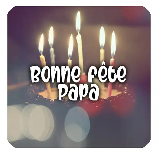 Play BONNE FÊTE PAPA APK Play BONNE FÊTE PAPA APK