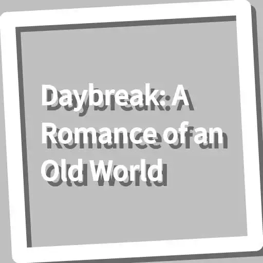 Play Book, Daybreak: A Romance of an Old World APK