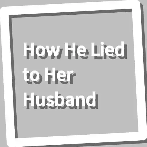 Play Book, How He Lied to Her Husband APK
