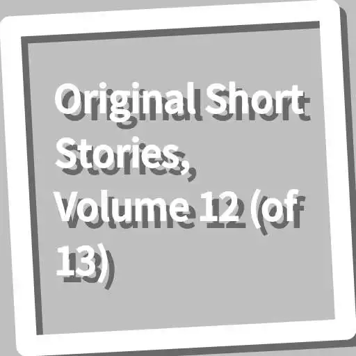 Play Book, Original Short Stories, Volume 12 (of 13) APK