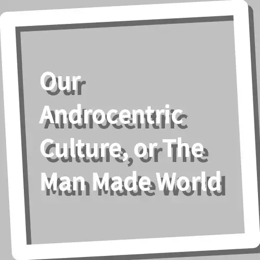 Play Book, Our Androcentric Culture APK Play Book, Our Androcentric Culture APK
