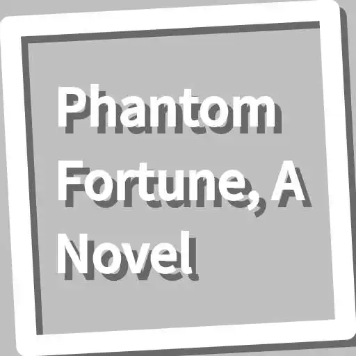 Play Book, Phantom Fortune, A Novel APK Play Book, Phantom Fortune, A Novel APK