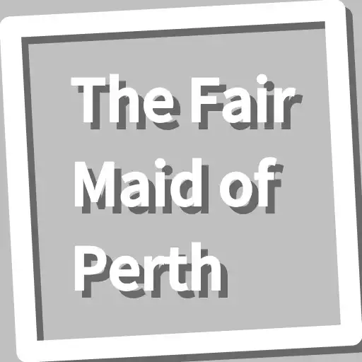 Play Book, The Fair Maid of Perth APK Play Book, The Fair Maid of Perth APK