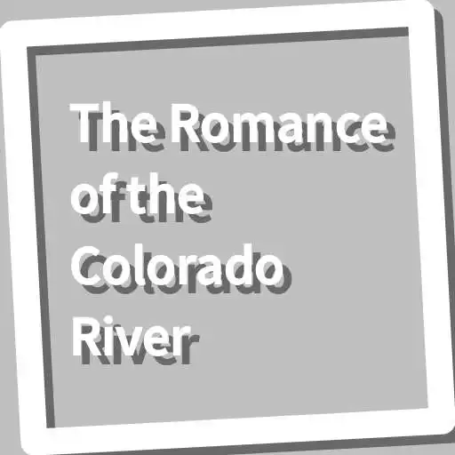 Play Book, The Romance of the Colorado River APK Play Book, The Romance of the Colorado River APK