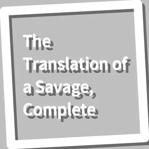 Play Book, The Translation of a Savage, Complete APK