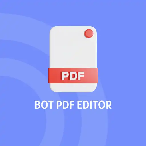 Play BOT PDF Editor Sign  Fill PDF APK