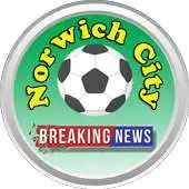 Free play online Breaking Norwich City News APK