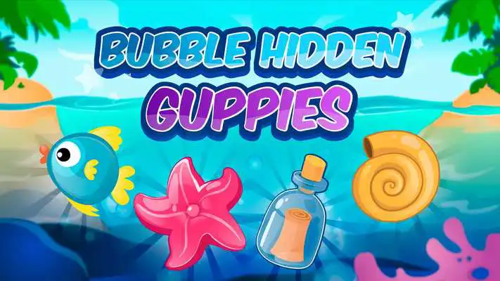 Play Bubble hidden guppie