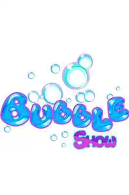 Play Bubble Show Play Bubble Show