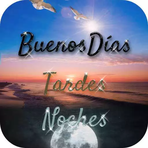 Play Buenos Dias,Tardes y Noches APK