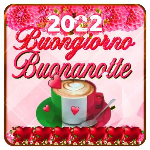 Play buongiorno e buonanotte 2022 APK Play buongiorno e buonanotte 2022 APK