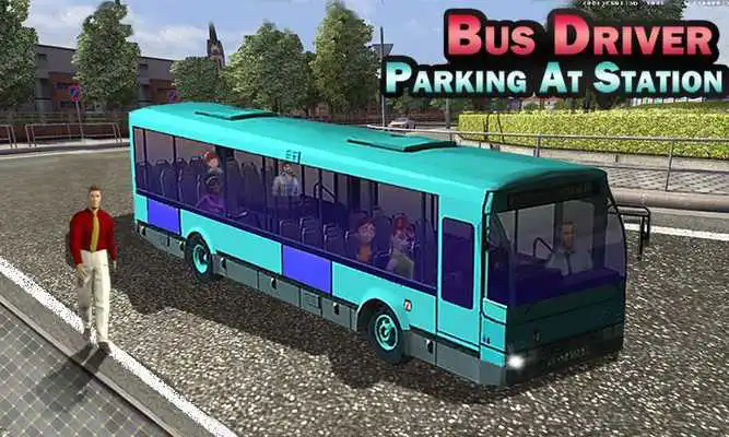Play Bus Driver: Parking At Station