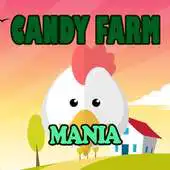Free play online Candy Farm Mania APK Free play online Candy Farm Mania APK