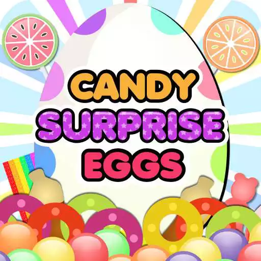 Free play online Candy Surprise Eggs APK Free play online Candy Surprise Eggs APK