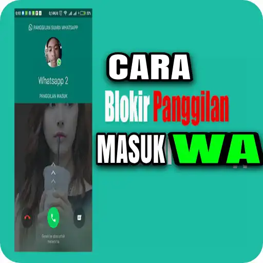 Play Cara Blokir Panggilan Masuk WA  and enjoy Cara Blokir Panggilan Masuk WA with UptoPlay