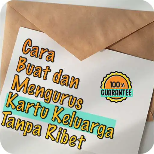 Play Cara Buat dan Mengurus Kartu Keluarga Tanpa Ribet APK