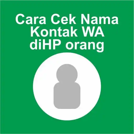 Play Cara Cek Nama Kontak WA APK Play Cara Cek Nama Kontak WA APK