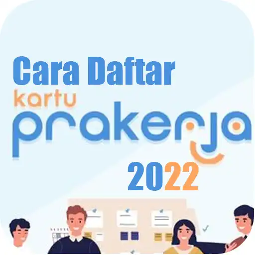 Play Cara Daftar prakerja 2022 APK Play Cara Daftar prakerja 2022 APK