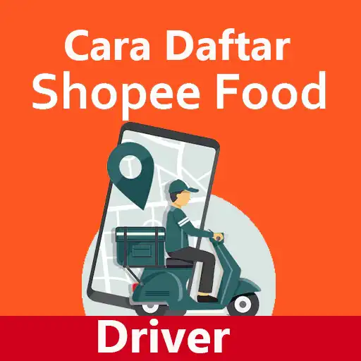 Play Cara Daftar Shopee Food Driver APK