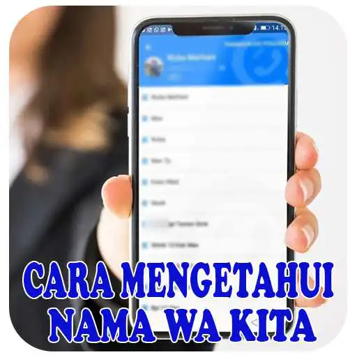 Play Cara Mengetahui Nama Kontak WA Kita di HP Teman APK