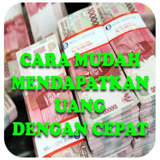 Play Cara Mudah Mendapatkan Uang Denagan Cepat APK