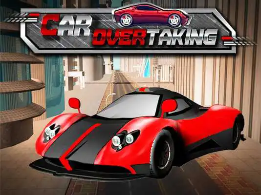 Play Car Overtaking - Auto Racing