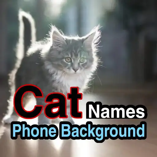 Play cat names phone backgrounds APK Play cat names phone backgrounds APK