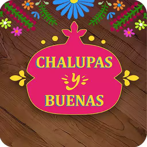 Free play online Chalupas y Buenas ! APK Free play online Chalupas y Buenas ! APK