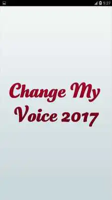 Play Change My Voice 2017