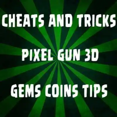 Play Cheats For Pixel Gun 3D
