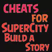 Free play online Cheats For SuperCity: Build a Story APK