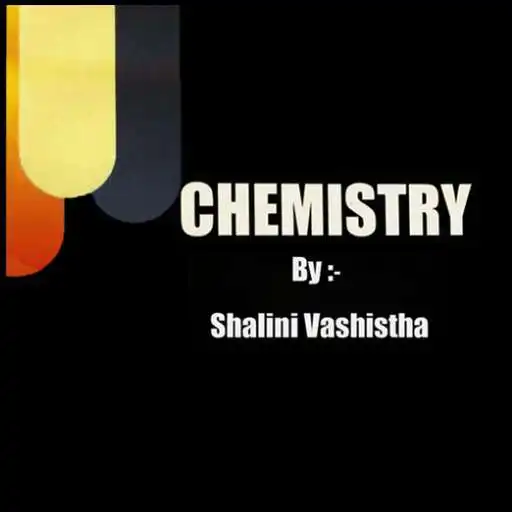 Play Chemistry by Shalini Vashistha APK Play Chemistry by Shalini Vashistha APK