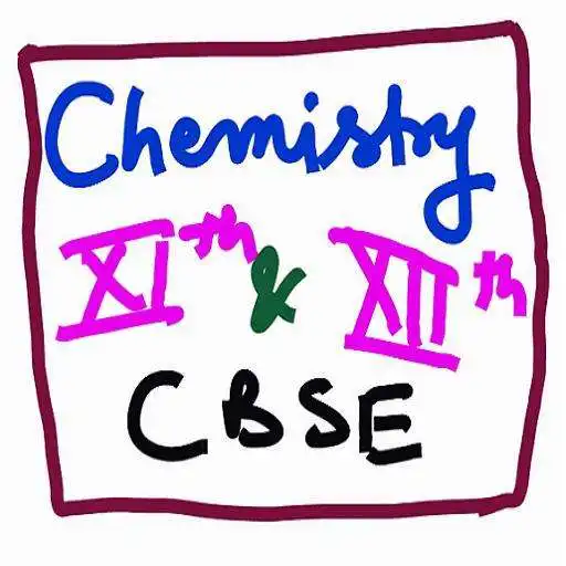 Play CHEMISTRY FOR CLASSES XII & XI (CBSE) APK
