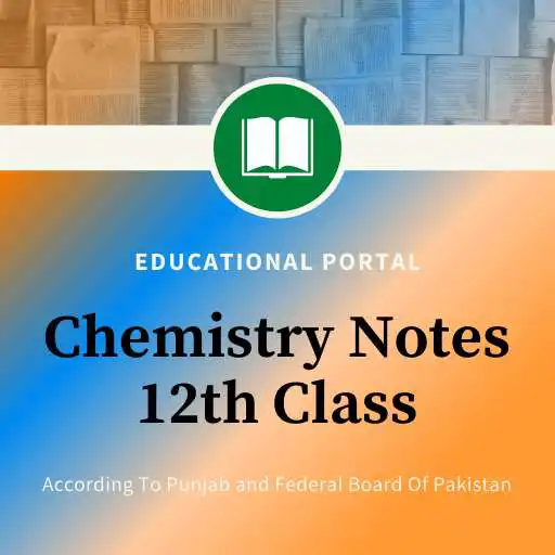 Play Chemistry Notes For 12th Class APK