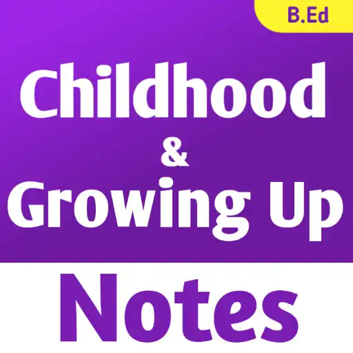 Play Childhood And Growing Up Notes APK