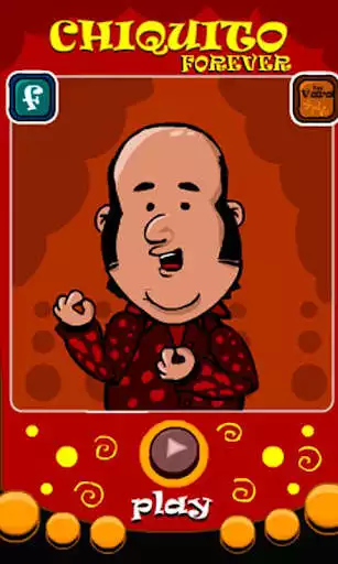 Play Chiquito Forever