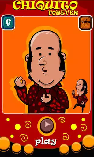 Play Chiquito Forever