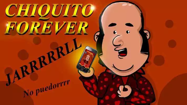 Play Chiquito Forever