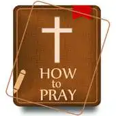 Free play online Christian. How to Pray APK