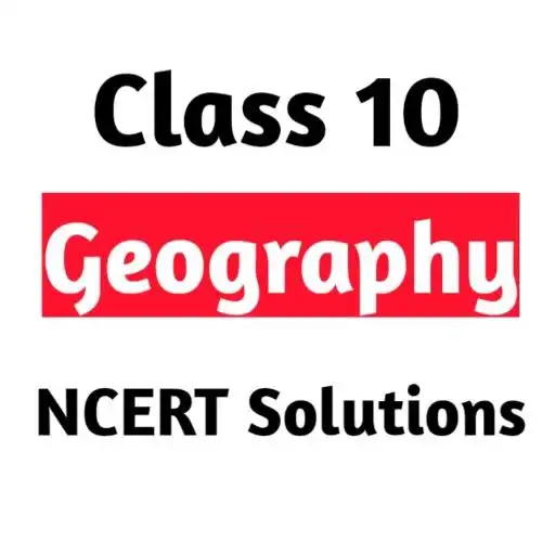 Play Class 10 Geography NCERT Solutions APK