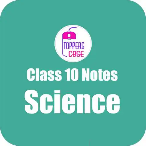 Play Class 10 Science Notes -Toppers CBSE APK Play Class 10 Science Notes -Toppers CBSE APK