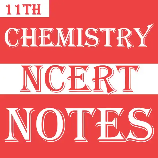 Play Class 11 Chemistry Notes APK Play Class 11 Chemistry Notes APK