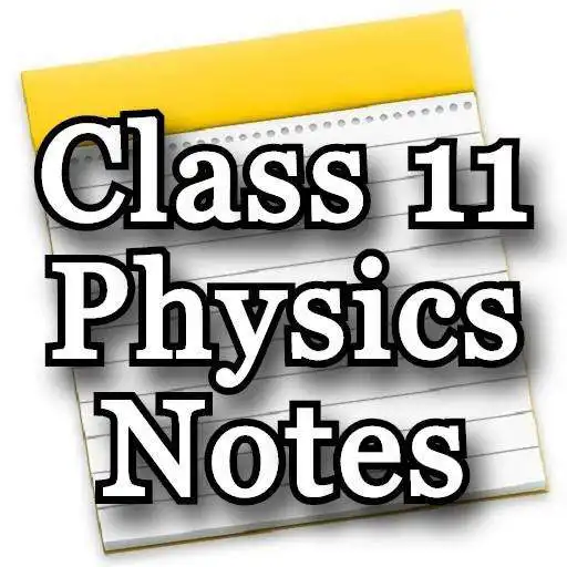 Play Class 11 Physics Notes & Study Materials 2019-20 APK