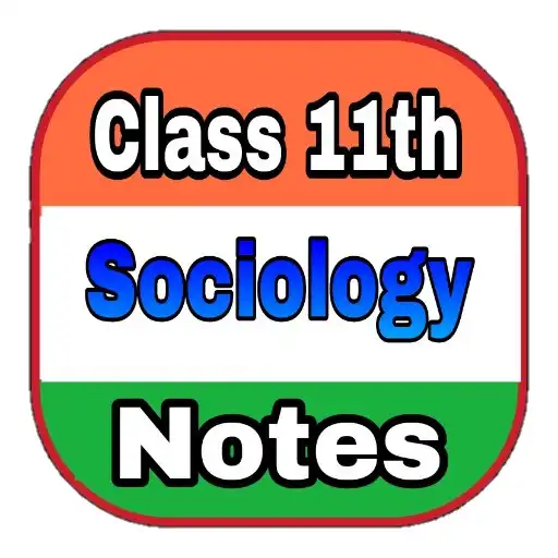 Play Class 11th Sociology Notes APK Play Class 11th Sociology Notes APK