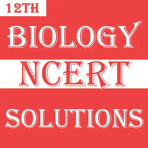 Play Class 12 Biology NCERT Solutions APK
